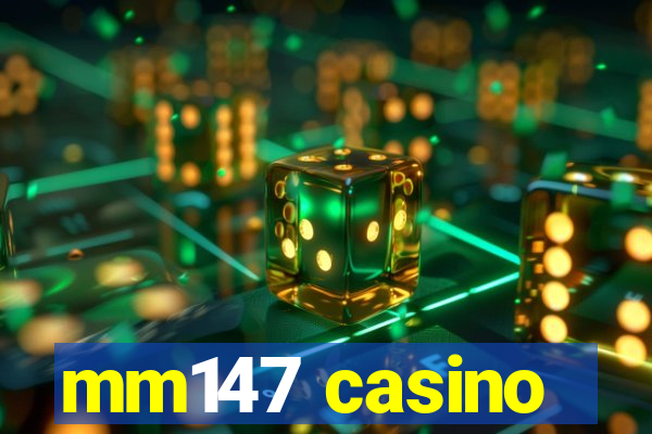 mm147 casino